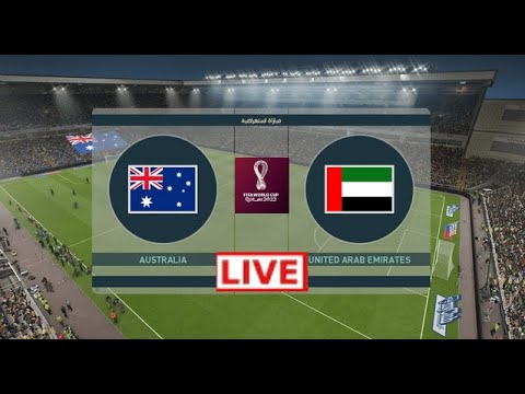 بث مباشر مباراة الإمارات و أستراليا
