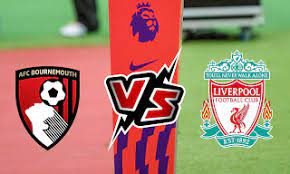 بث مباشر مباراة ليفربول و بورنموث Liverpool vs AFC Bournemouth