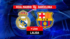 Kora Live Barcelona Vs Real Madrid En Direct